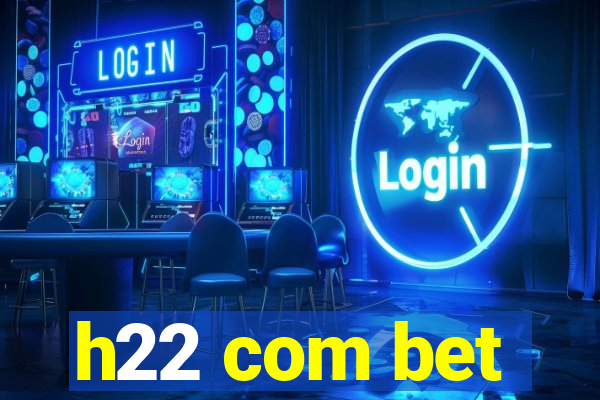 h22 com bet